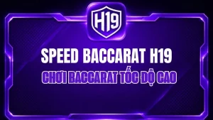 Speed Baccarat H19 – Chơi Baccarat Tốc Độ Cao